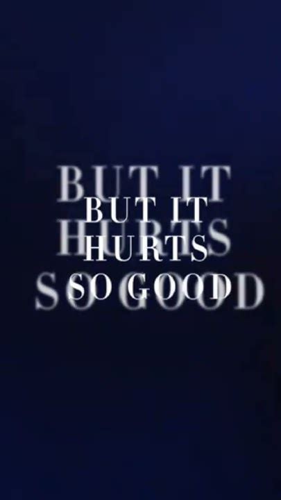 Image result for When It Hurts but It Hurts so Good Song