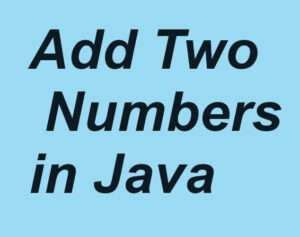 Image result for Java Code to Add Two Numbers