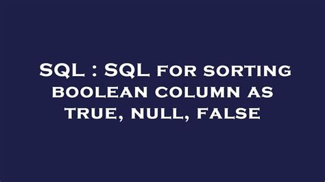 Image result for True and Null SQL