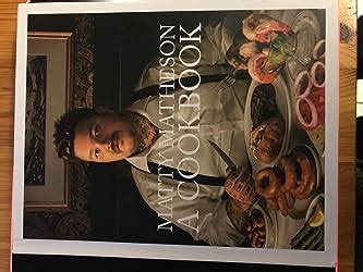 Matty Matheson: A Cookbook: Matheson, Matty: 9781419732454: Books ...