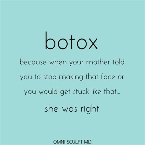 Image result for Botox Helps Quotes
