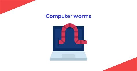 What is a Computer Worm ? Definition and Examples