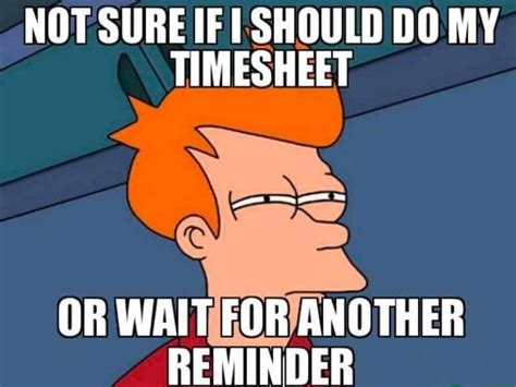 Image result for Project Manager Meme Timesheet