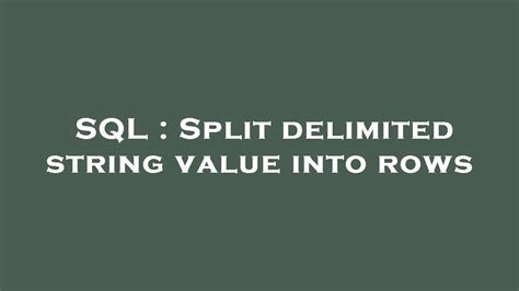 Image result for SQL String Split Get Value 1st Value
