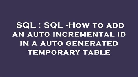 Résultat d’images pour How to Automatically Fill ID in SQL