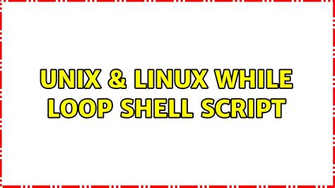 Image result for While Loop Shell