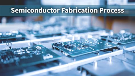Semiconductor Fabrication: Where Science Meets Silicon