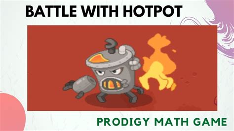Prodigy Math Game | Battle with Unique HOTPOT Pet in Prodigy. - YouTube