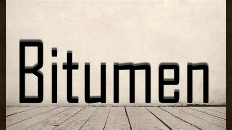 Bitumen Pronunciation English に対する画像結果