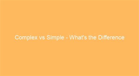 Image result for Complex vs Simple Approach