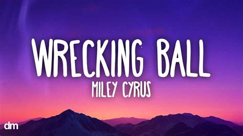 Miley Cyrus - Wrecking Ball (Lyrics) - YouTube