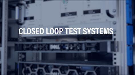 Image result for Closed Loop Testing System