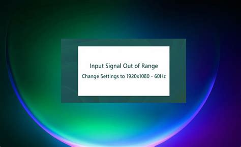 Toradh íomhá ar What Causes Input Signal Out of Range