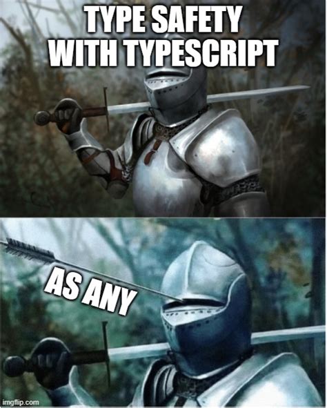 Image result for Type Shit TypeScript Meme