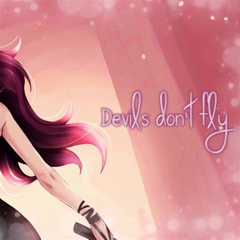 Stream Nightcore - Devils Don' T Fly by NIGHTCORE-J_Young | Listen ...