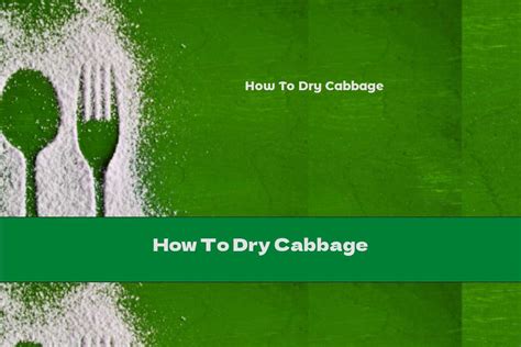 Image result for Dry Cabbage