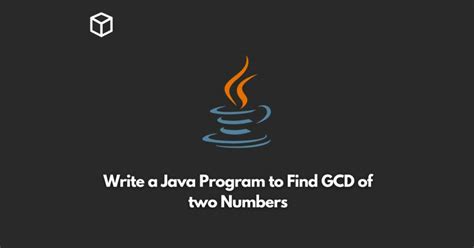 Image result for How to Find the GCD in Java