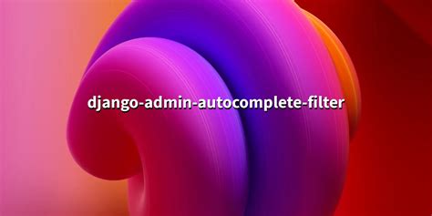 Image result for Django Autocomplete
