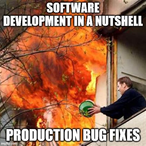 Image result for Programming Bug Fix Meme