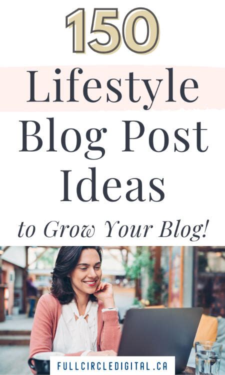 150 Lifestyle Blog Post Ideas To Attract Loyal Readers - Full Circle ...