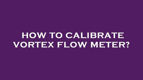 Vortex Flow Meter Calibration Procedure に対する画像結果