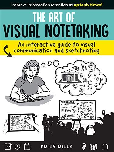 The Art of Visual Notetaking: An interactive guide to visual ...