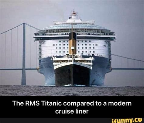 Cruise liner - The RMS Titanic compared to a modern cruise liner - iFunny