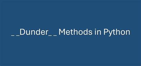 Image result for Python Dunder Methods