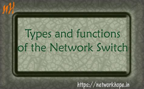 Types and functions of the Network Switch - Explore networkhope.in