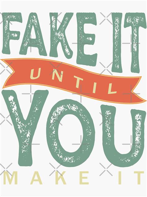 Résultat d’images pour Fake It until You Make It