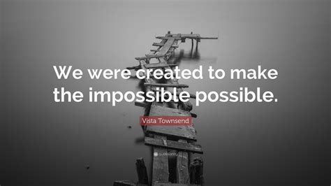 Image result for Make the Impossible Possible Quote