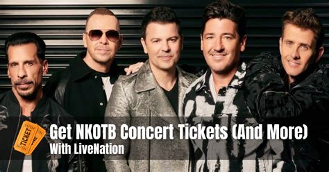 Get NKOTB Concert Tickets (And More) With LiveNation - NKOTB The Blog