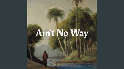 Image result for Ain't No Way