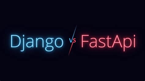 Image result for Django vs Fastapi