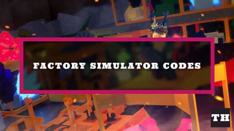 تصویر کا نتیجہ برائے Codes for Factory Simulator 2021