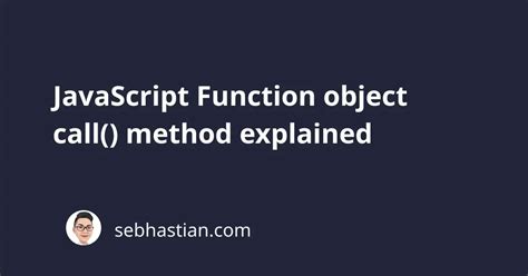 تصویر کا نتیجہ برائے JavaScript Call Method Image