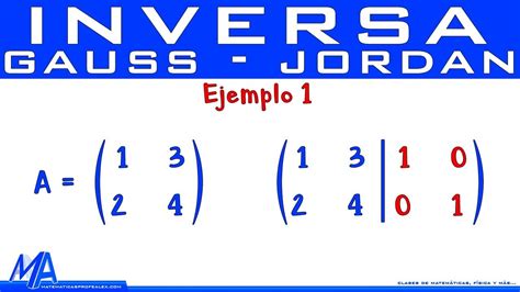 Matriz inversa método Gauss Jordan | Ejemplo 1 - YouTube