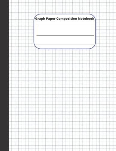 Graph Paper Composition Notebook: Large Graph Paper For Math And ...