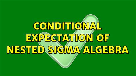 Afbeeldingsresultaten voor Conditional Expectation Sigma Algebra