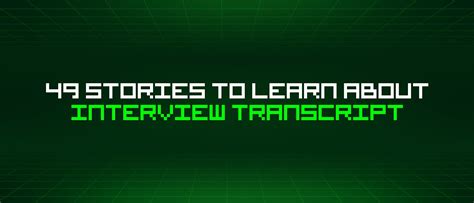 Image result for Real Interview Transcript