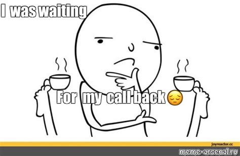 Image result for Call Back Meme