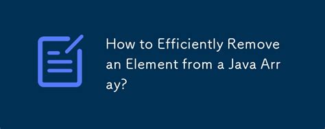 Image result for How to Remove Element in a Regular Array Java