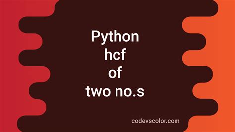 Image result for Finding HCF Using While Loop in Python