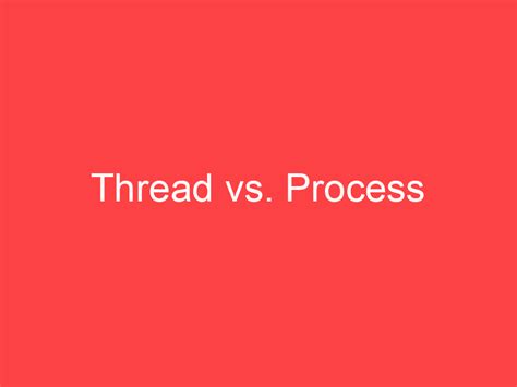 Image result for Explain About Process and Thread
