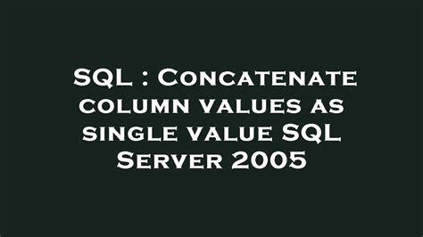 Image result for SQL Concatenate Column Values
