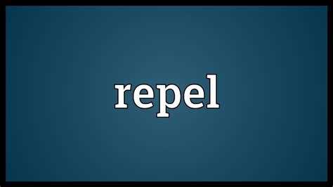 Toradh íomhá ar What Is the Meaning of Repel