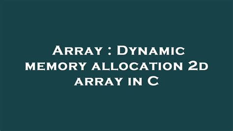 Image result for Program in CTO Allocate Memory Dynamically for the 2D Array