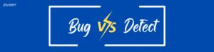 Image result for Bug and Defect Difference in Software Testing