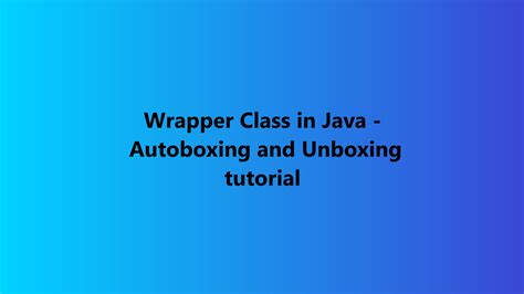Toradh íomhá ar What Is Wrapper Class in Java