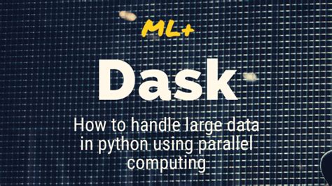 Image result for Python Dask Multiprocessing Library